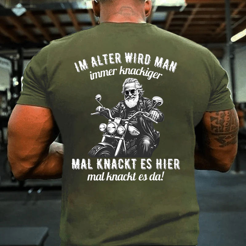 Im Alter wird man immer knackiger T-Shirt