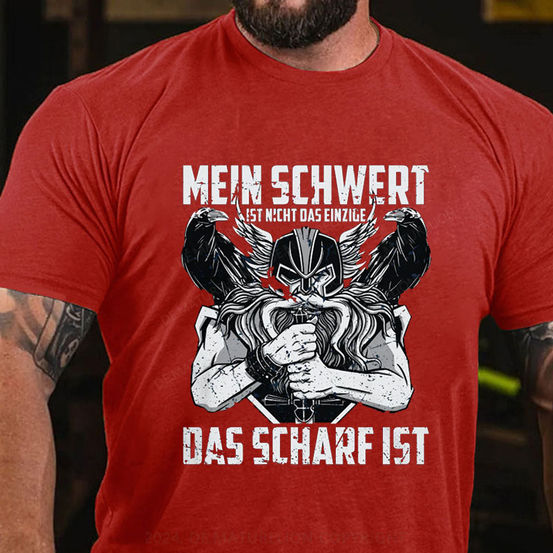 Nicht nur mein Schwert ist scharf T-Shirt