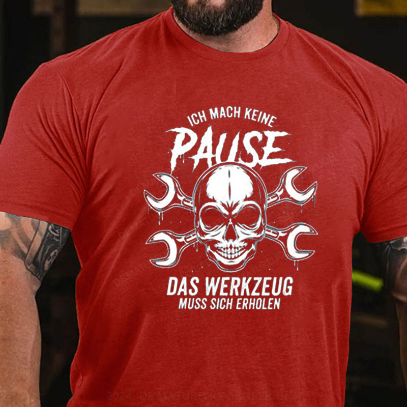 Ich Mach Keine Pause T-Shirt