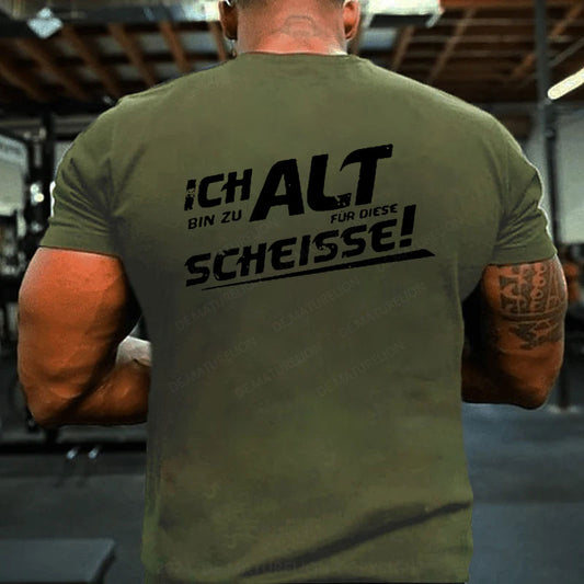 Ich Bin Zu Alt Für Diese Scheisse T-Shirt