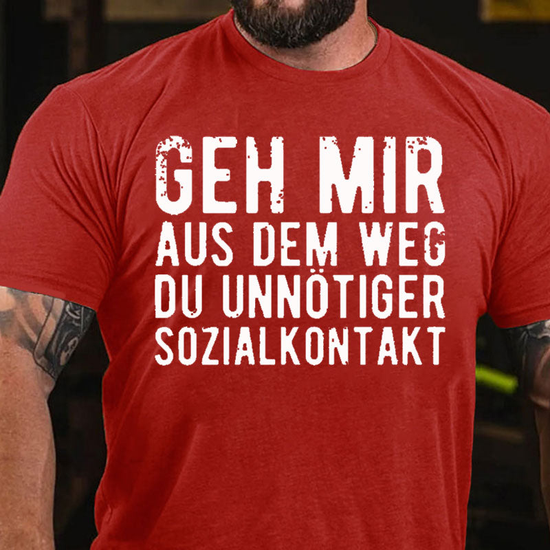 Geh Mir Aus Dem Weg Du Unnötiger Sozialkontakt T-Shirt