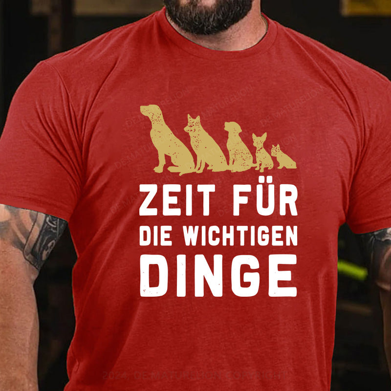 Zeit für die wichtigen Dinge T-Shirt