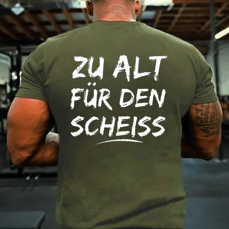 Zu Alt Für Den Scheiss T-Shirt