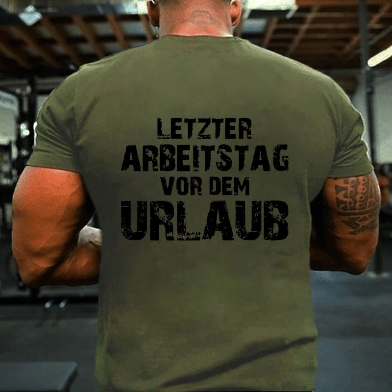 Letzter Arbeitstag vor dem Urlaub T-Shirt