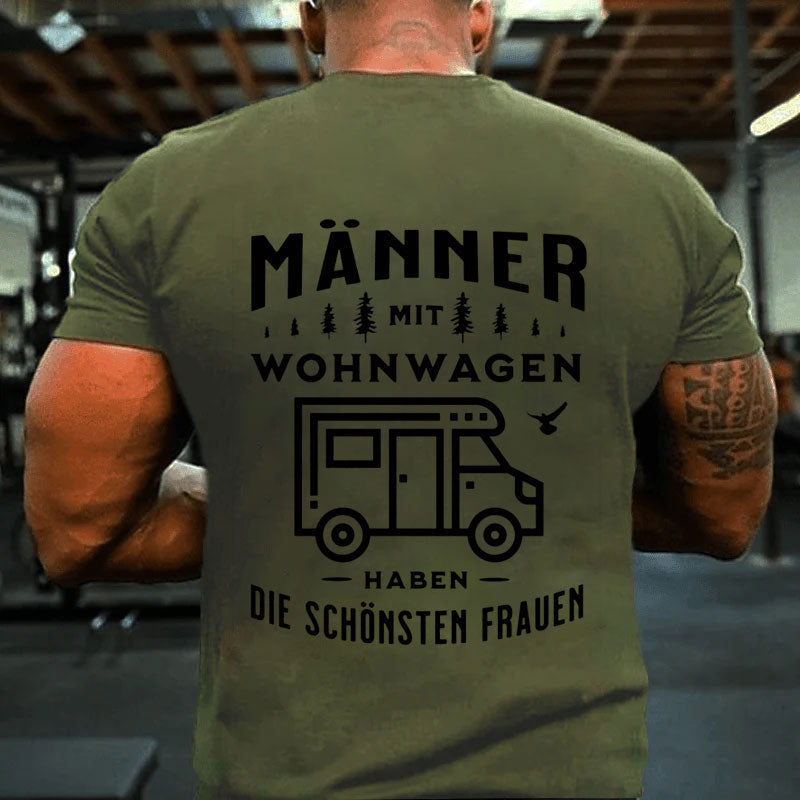 Männer mit Wohnwagen haben die schönsten Frauen T-Shirt