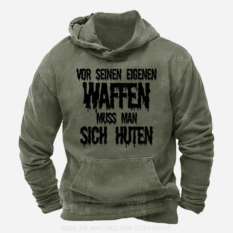 Vor seinen eigenen Waffen muss man sich hüten Hoodie