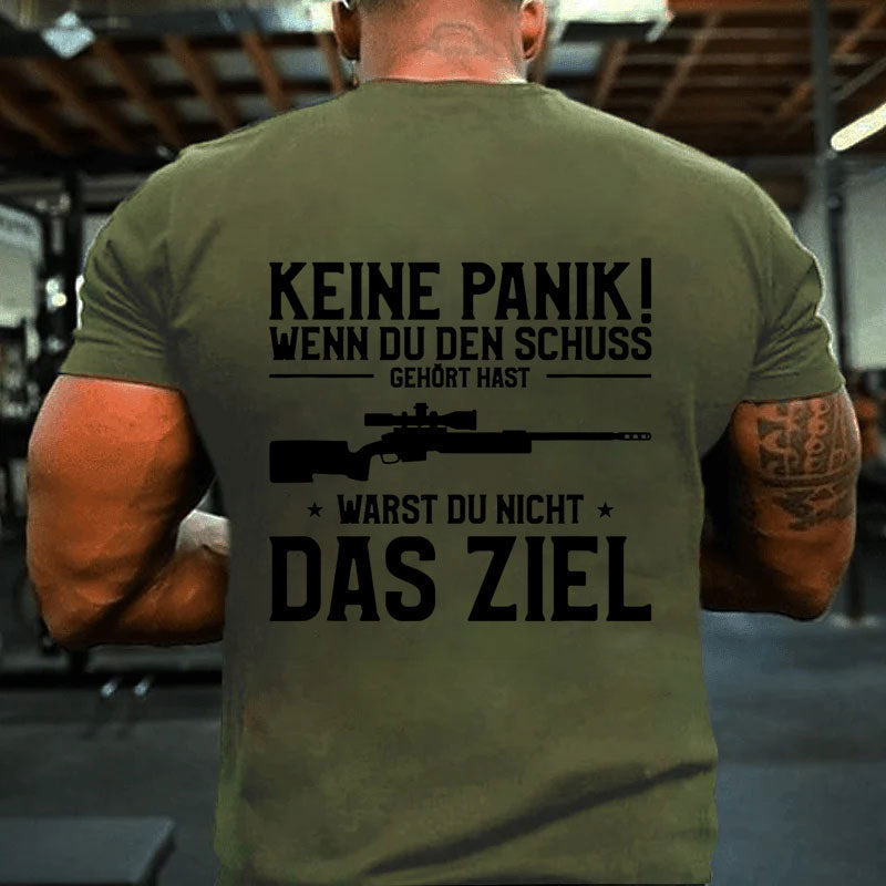 Keine Panik! Wenn Du den Schuss nicht gehört hast für Jäger T-Shirt