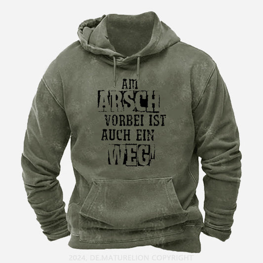 Am Arsch Vorbei Ist Auch Ein Weg Hoodie