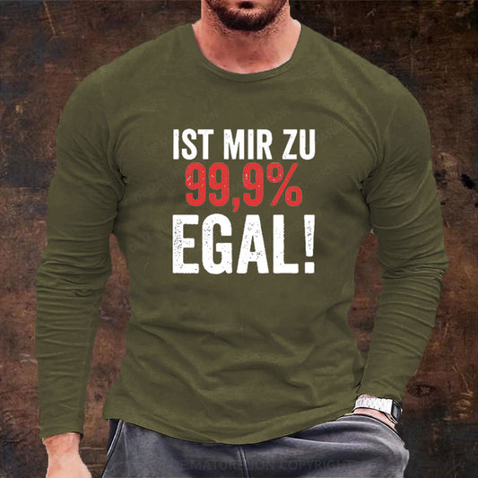 Ist Mir Zu 99,9% Egal Langarm Shirt