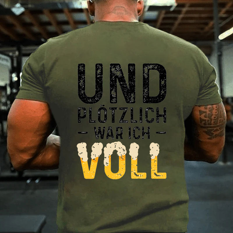 Und Plötzlich War Ich Voll T-Shirt