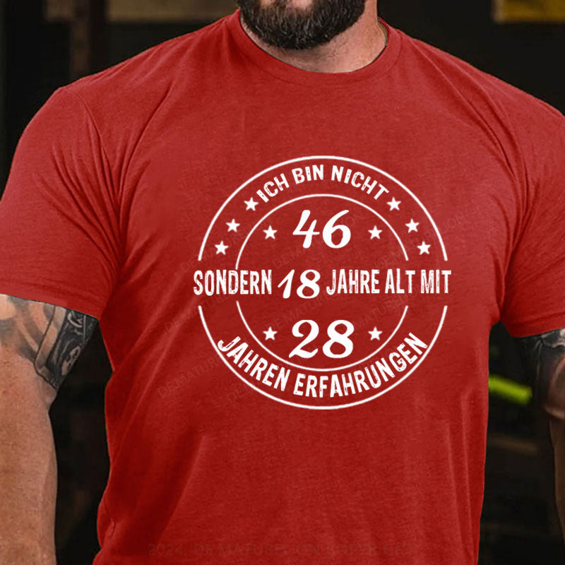 Personalisiert Ich bin nicht ... sondern 18 mit ... Jahren Erfahrungen T-Shirt