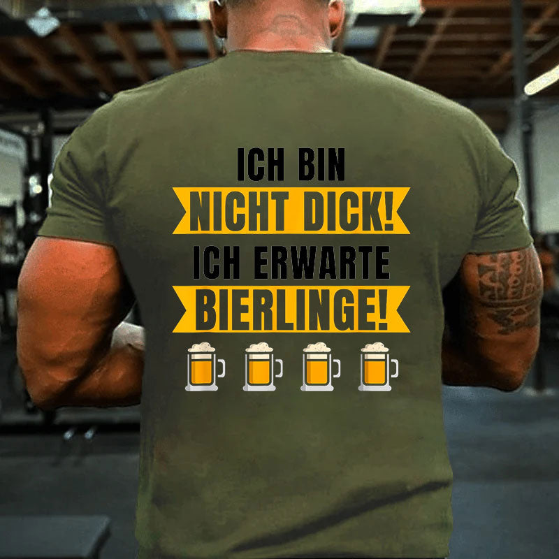 Ich Bin Nicht Dick Ich Erwarte Bierlinge Bierbauch T-Shirt