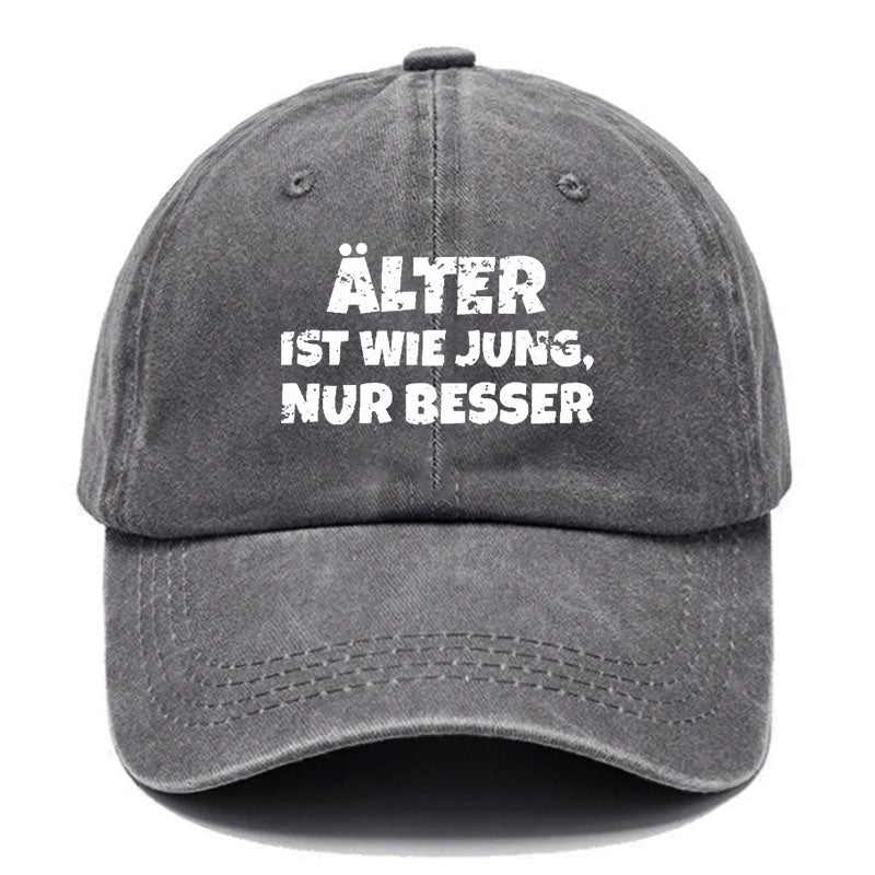 Alter Ist Wie Jung, Nur Besser Baseball Cap