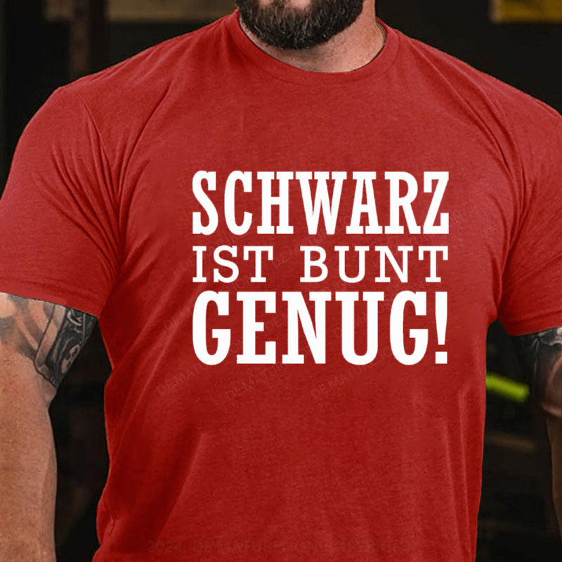 Schwarz Ist Bunt Genug T-Shirt