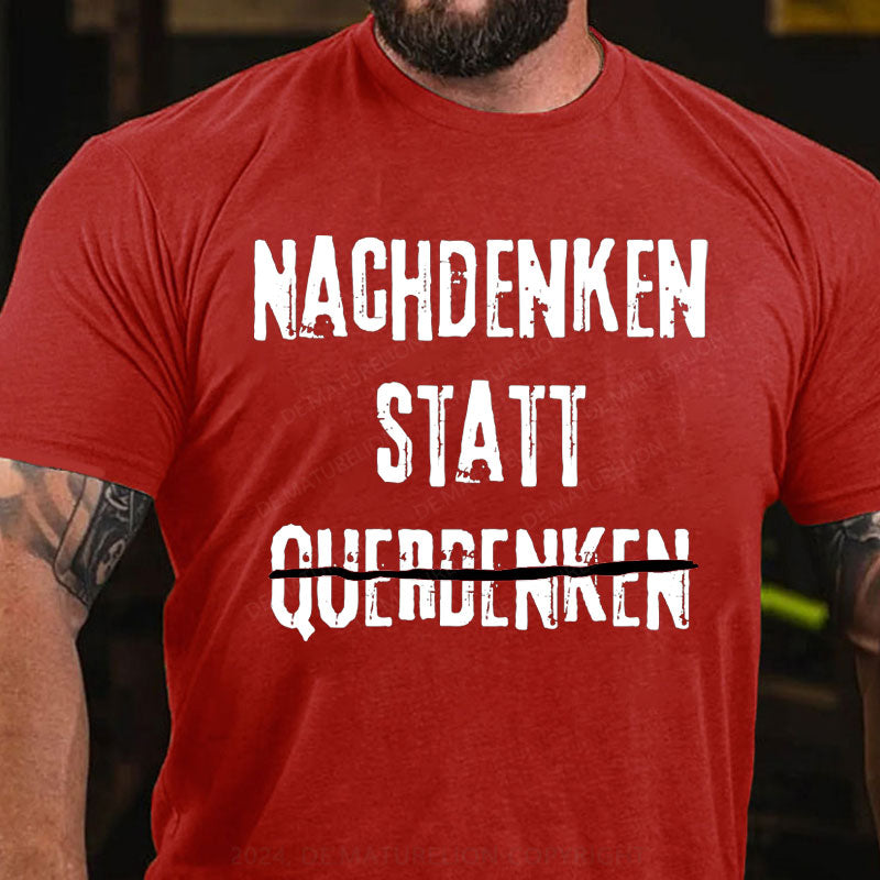 Nachdenken Statt Querdenken T-Shirt