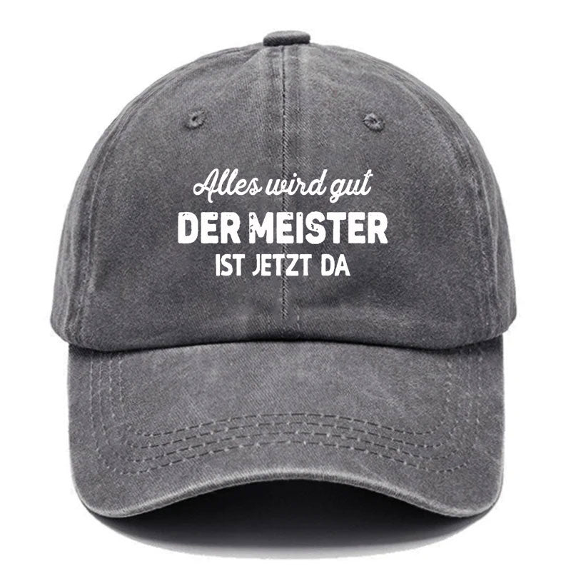 Alles Wird Gut Der Meister Ist Jetzt Da Baseball Cap