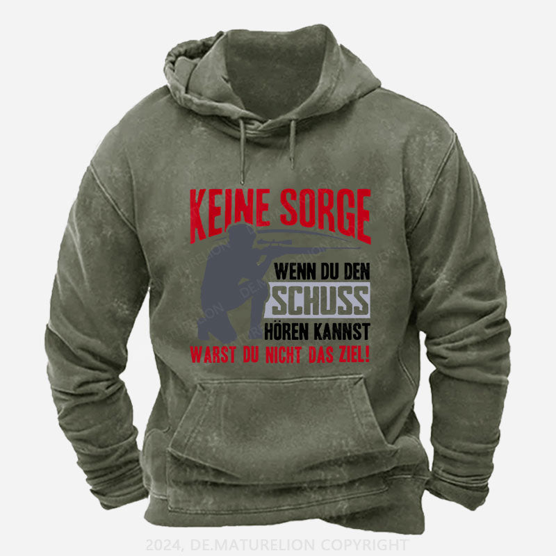 Keine Sorge Wenn Du Den Schuss Hören Kannst Warst Nicht Ziel Hoodie