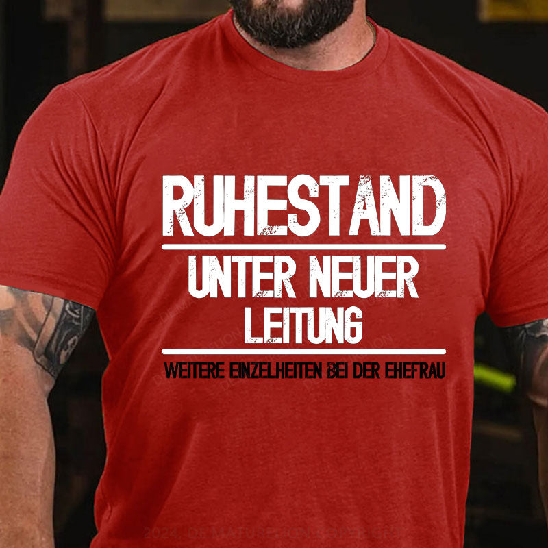 Ruhestand unter neuer Leitung Weitere Einzelheiten bei der Ehefrau T-Shirt