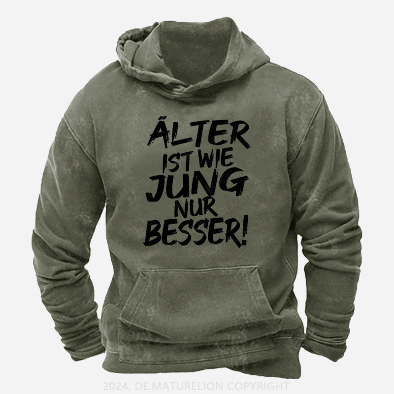 Älter Ist Wie Jung Nur Besser Hoodie