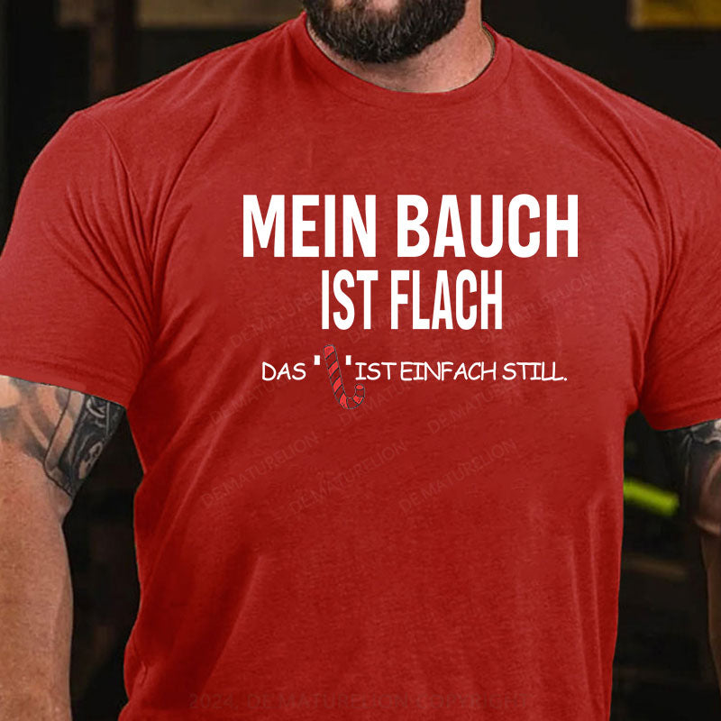 Mein Bauch ist flach. Das L ist einfach still T-Shirt