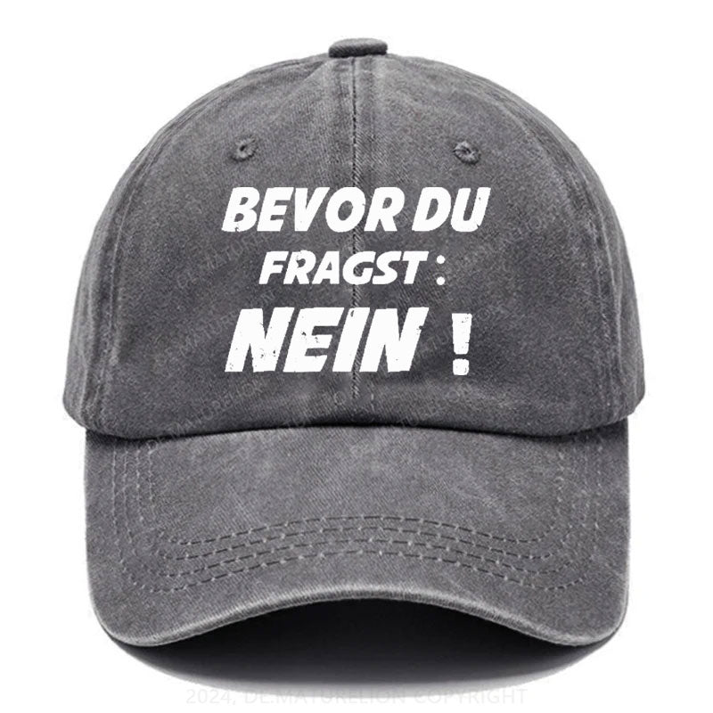 Bevor Du Fragst: Nein! Baseball Cap