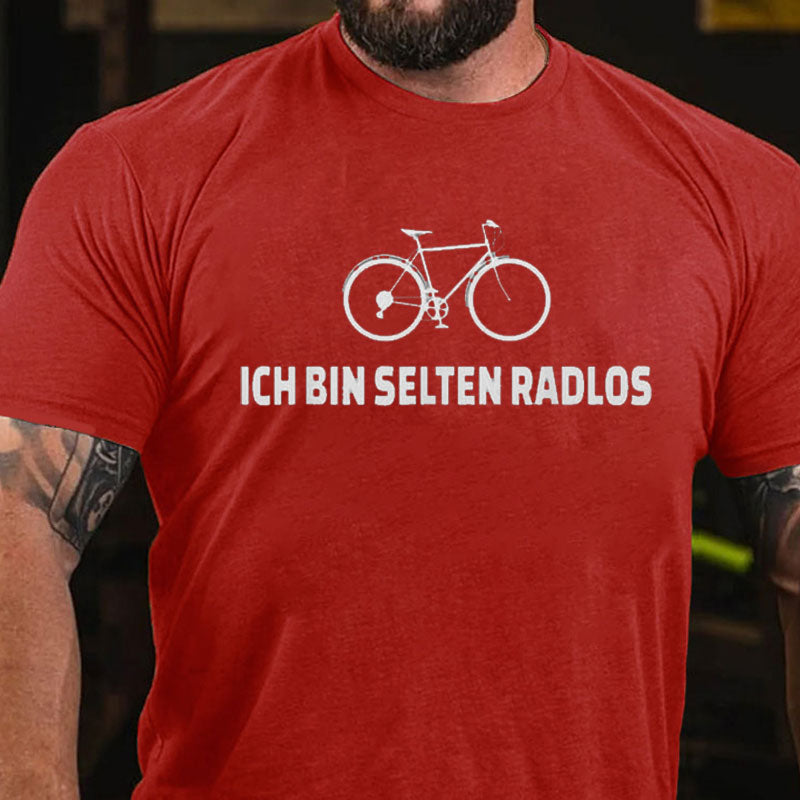 Ich Bin Selten Radlos Fahrrad T-Shirt