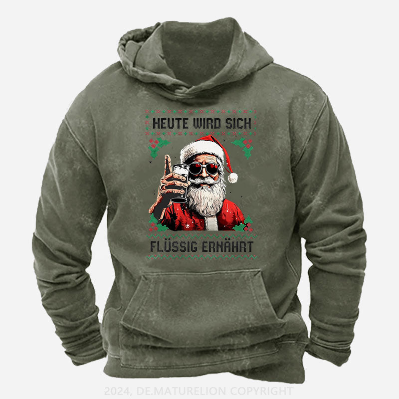 Heute wird sich flüssig ernährt Weihnachten Hoodie