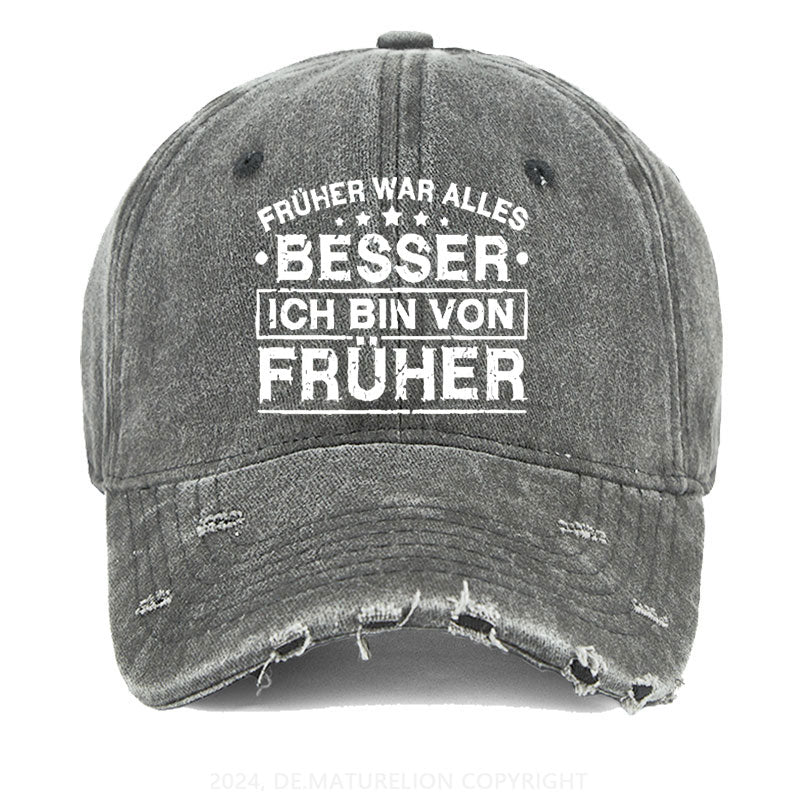 Früher War Alles Besser Ich Bin Von Früher Gewaschene Vintage Cap