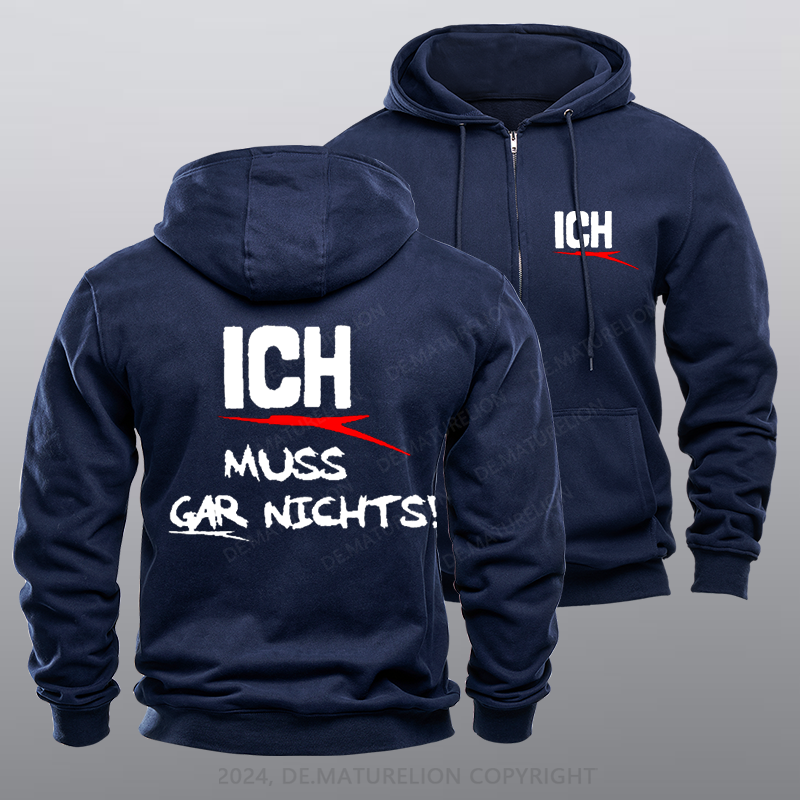 Maturelion Ich Muss Gar Nichts Reißverschluss Hoodie