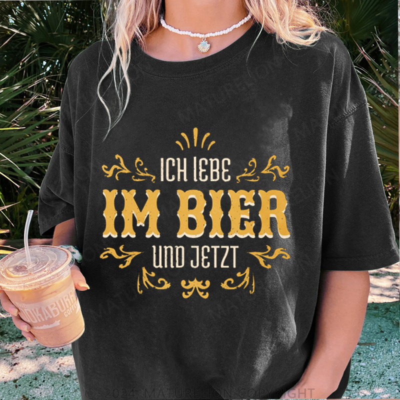 Maturelion Ich lebe im Bier und jetzt Damen Gewaschene Vintage T-Shirt