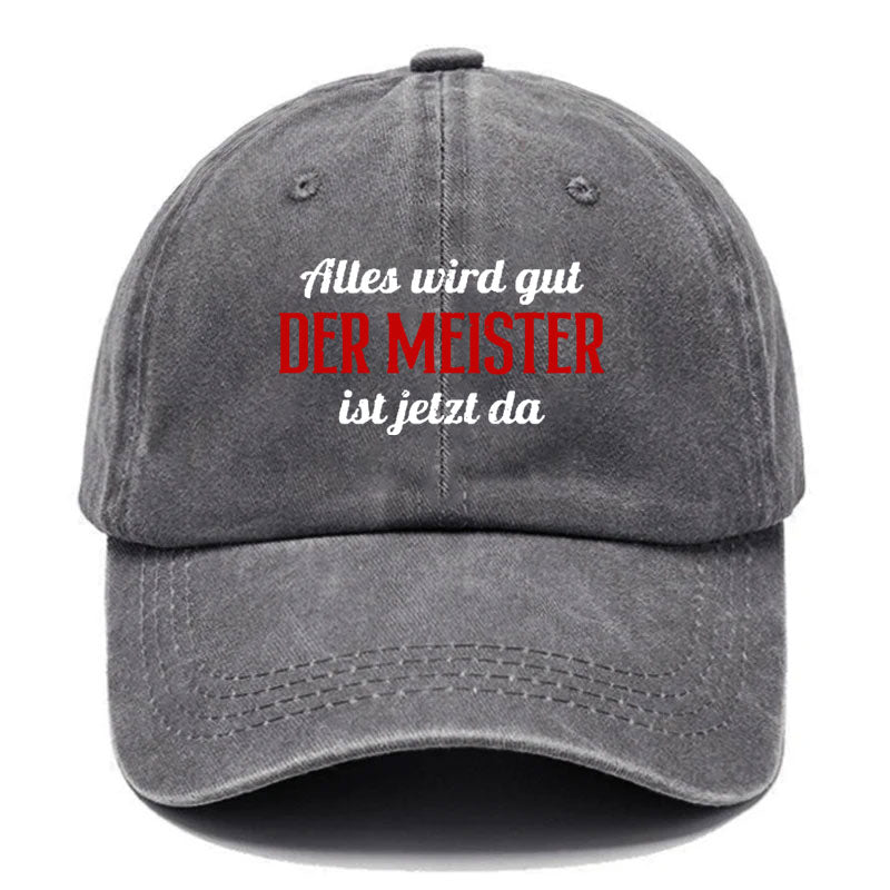 Alles Wird Gut Der Meister Ist Jetzt Da Baseball Cap