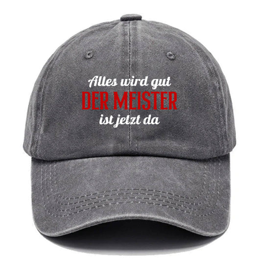 Alles Wird Gut Der Meister Ist Jetzt Da Baseball Cap