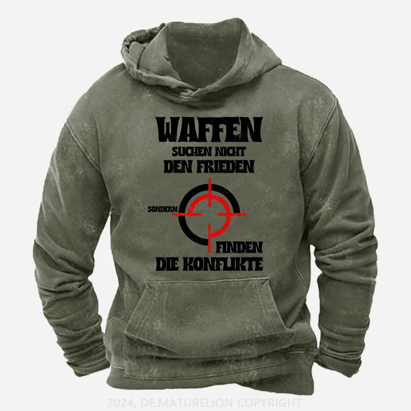 Waffen suchen nicht den Frieden, sondern finden die Konflikte Hoodie