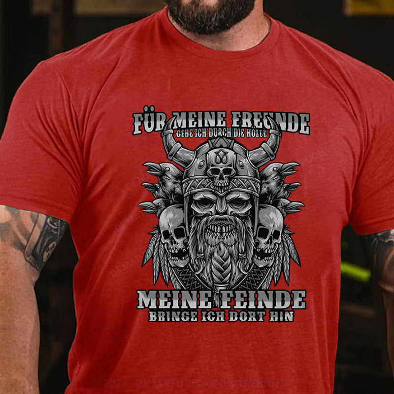 Für meine Freunde gehe ich durch die Hölle T-Shirt