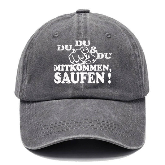 Du Du Und Du Mitkommen, Saufen! Baseball Cap