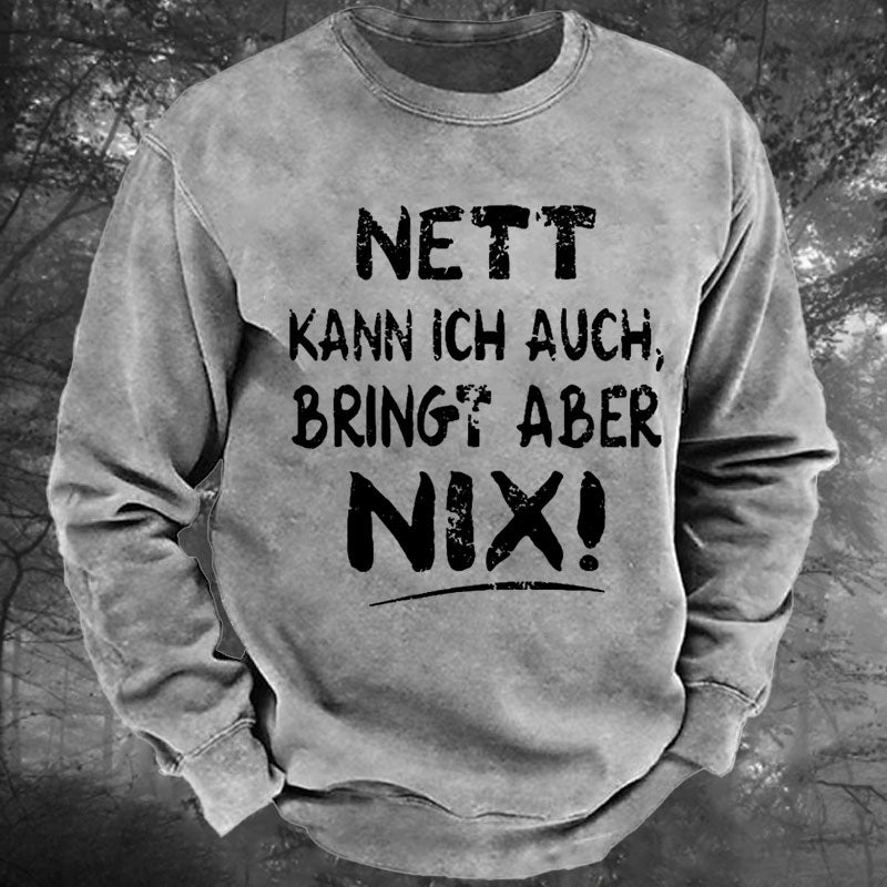 Nett Kann Ich Auch Bringt Aber Nix Gewaschenes Sweatshirt