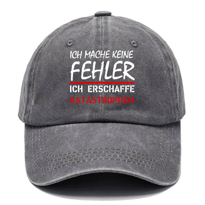 Ich Mache Keine Fehler Erschaffe Katastrophen Baseball Cap