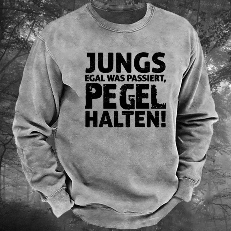 Jungs Egal Was Passiert Pegel Halten Gewaschenes Sweatshirt