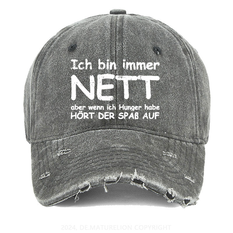 Ich Bin Immer Nett Aber Wenn Ich Hunger Habe Hört Der Spaβ Auf Gewaschene Vintage Cap