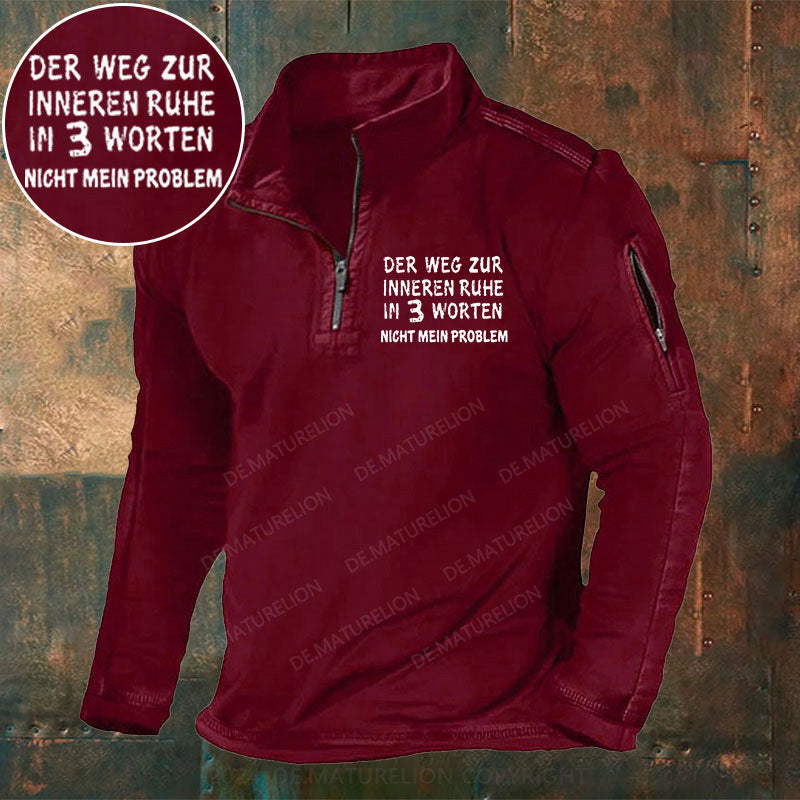 Der Weg Zur Inneren Ruhe In 3 Worten Nicht Mein Problem Stehkragen Reißverschluss Polo Shirt