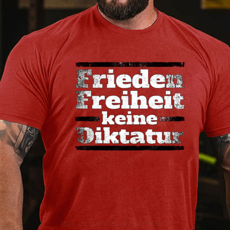 Friede Freiheit Keine Diktatur T-Shirt