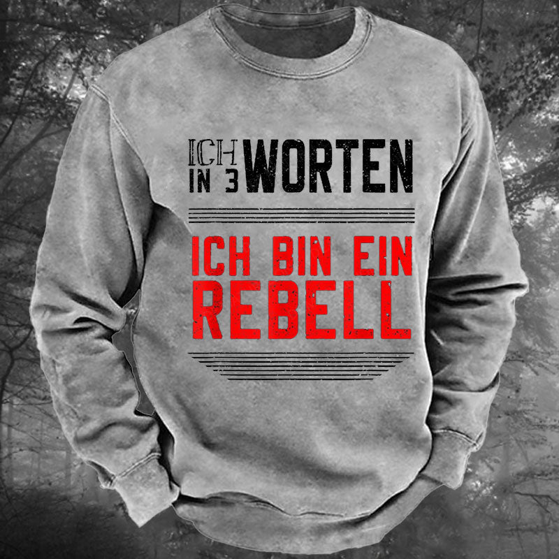 Ich Bin Ein Rebell Gewaschenes Sweatshirt