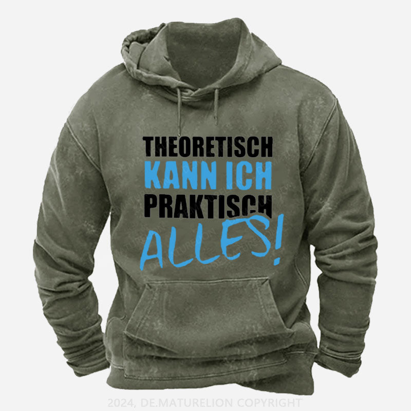 Theoretisch Kann Ich Praktisch Alles Hoodie