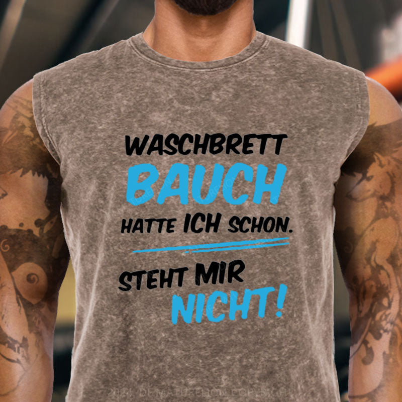 Waschbrett Bauch Hatte Ich Schon Steht Mir Nicht Tank Top