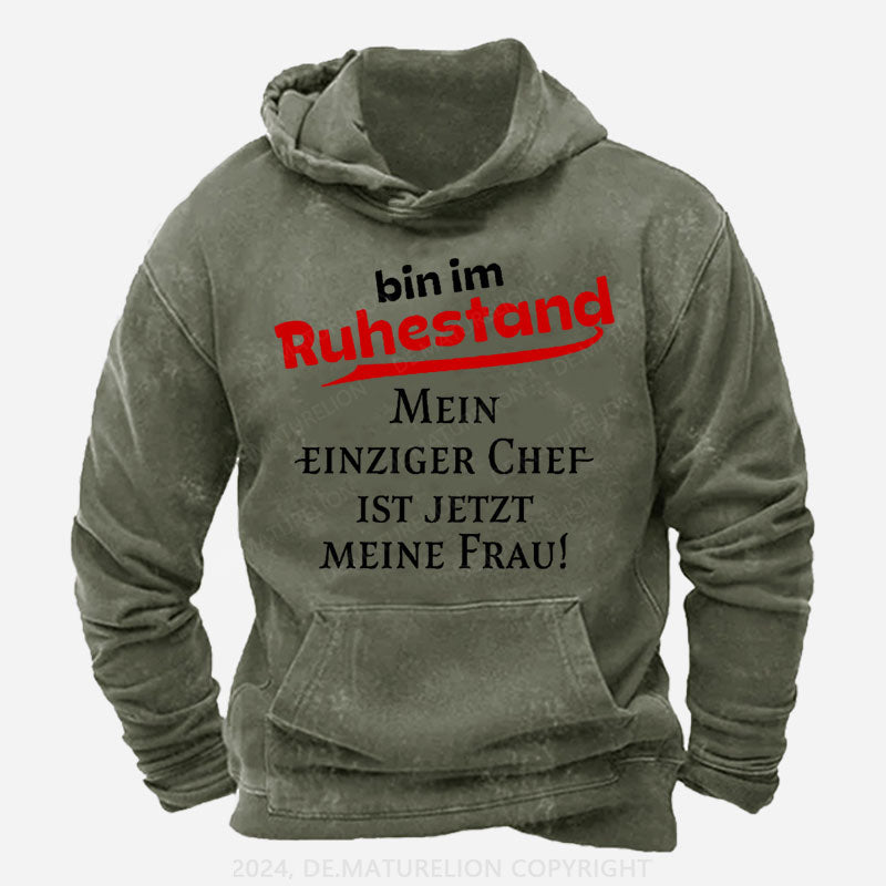 Bin Im Ruhestand Mein Einziger Chef Ist Jetzt Meine Frau Hoodie