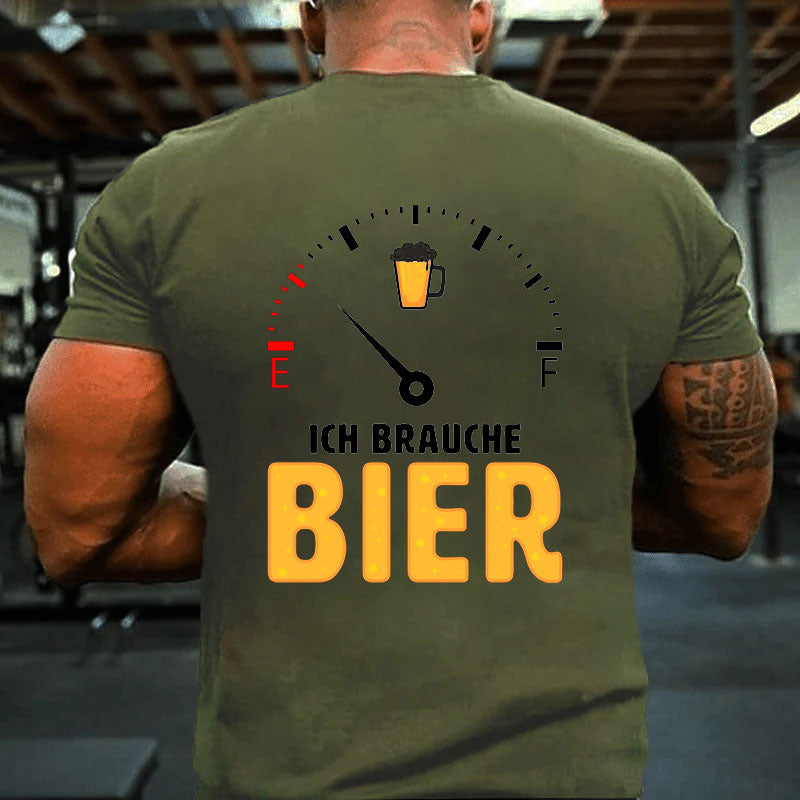 Ich brauche Bier T-Shirt