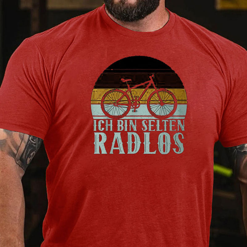 Ich Bin Selten Radlos Fahrrad T-Shirt