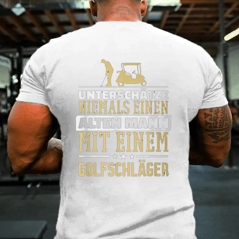 Unterschätz Nie Einen Alten Mann Golf Club T-Shirt