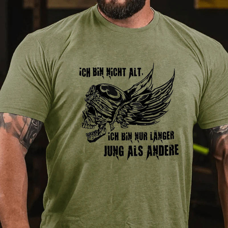 Ich bin nur länger jung als andere T-Shirt