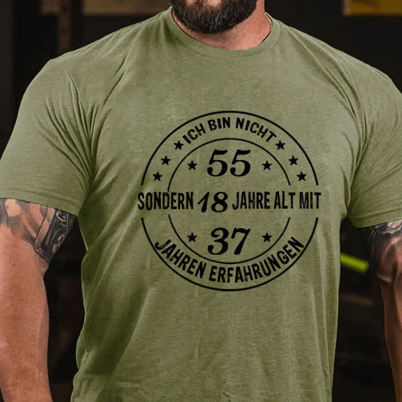 Personalisiert Ich bin nicht ... sondern 18 mit ... Jahren Erfahrungen T-Shirt